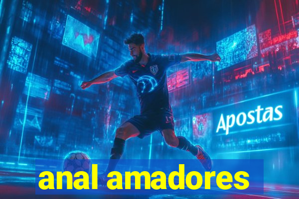 anal amadores